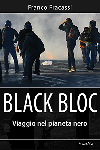 Il libro: black bloc, viaggio nel pianeta nero
